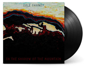 Cole Chaney - In The Shadow Of The Mountain (Vinyl LP)