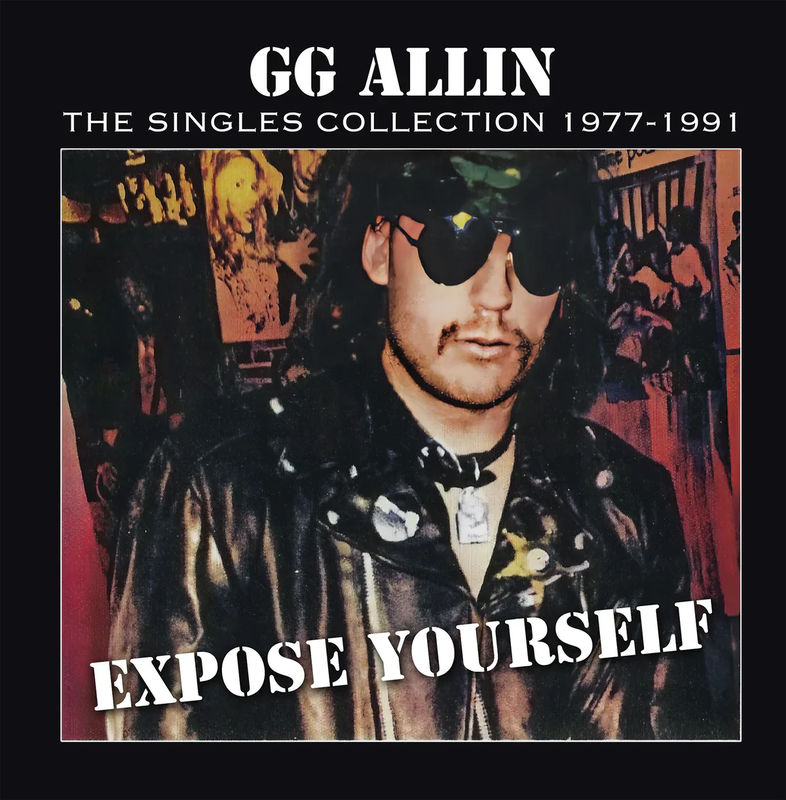 GG Allin - Expose Yourself: The Singles Collection 1977-1991 (Indie Exclusive, LP Vinyl)