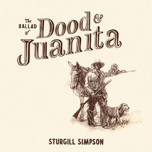 Sturgill Simpson - Ballad Of Dood & Juanita (Standard Black LP Vinyl)